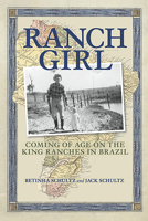 Ranch Girl: Coming of Age on the King Ranches of Brazil 0875658385 Book Cover