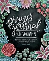 Prayer Journal for Women: 52 Week Scripture, Devotional & Guided Prayer Journal 1941325823 Book Cover