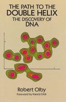 The Path to the Double Helix: The Discovery of DNA 0295953594 Book Cover