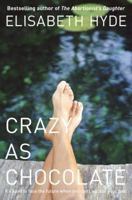 Crazy as Chocolate 1931561036 Book Cover