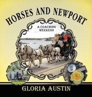 Horses and Newport: A Coaching Weekend - 2018 1951895061 Book Cover