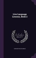 Live Language Lessons, Book 2 1357380259 Book Cover