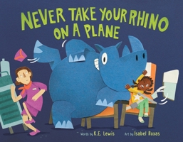 Never Take Your Rhino on a Plane 0358683386 Book Cover