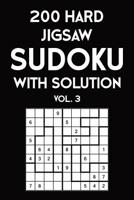 200 Hard Jigsaw Sudoku With Solution Vol. 3: 9x9, Puzzle Book, 2 puzzles per page 108174569X Book Cover