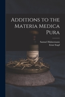 Additions To The Materia Medica Pura 1016344228 Book Cover