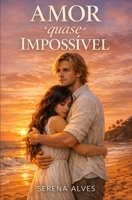 Amor quase Impossível (Portuguese Edition) B0GCT25NHJ Book Cover