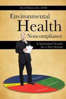 Environmental Health Noncompliance: A Sanitarian's Search for a New System 1481736825 Book Cover