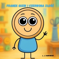 Franek Guzik i Czerwona Zlosc: Urocza ksiazeczka obrazkowa dla dzieci o rozpoznawaniu i radzeniu sobie ze zloscia. B0FWQHDBDZ Book Cover