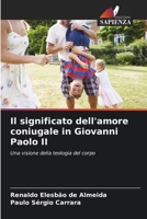 Il significato dell'amore coniugale in Giovanni Paolo II (Italian Edition) 6209474780 Book Cover