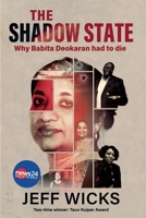 The Shadow State: Why Babita Deokaran had to die 0624096149 Book Cover
