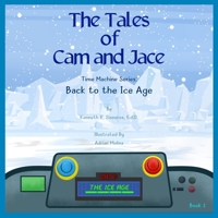 The Tales of Cam and Jace: Time Machine Series: Back to the Ice Age B0C6P9QV9R Book Cover