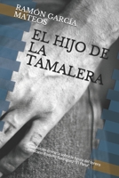EL HIJO DE LA TAMALERA: Una ficción literaria sobre la figura del torero mexicano Rodolfo Rodríguez "El Pana" B08CP92RHC Book Cover
