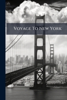 Voyage To New York 1173785221 Book Cover