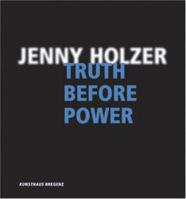 Jenny Holzer: Truth Before Power 3883758469 Book Cover
