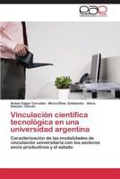 Vinculacion Cientifica Tecnologica En Una Universidad Argentina 3848453193 Book Cover