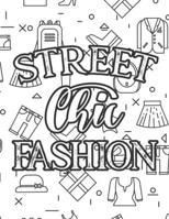 Street Chic Fashion: Fabulous Illustrations And Designs To Color For Girls, A Workbook Of Coloring Sheets And Sketch Pages B08GFXQDGG Book Cover