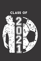 Class of 2021: Soccer Ball & Soccer Player Blank Notebook Graduation 2021 & Gift 1697392865 Book Cover