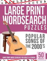 Large Print Wordsearches Puzzles Popular Songs of 2000s: Giant Print Word Searches for Adults & Seniors 1539619559 Book Cover