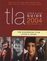 TLA Video & DVD Guide 2004: The Discerning Film Lover's Guide (Tla Video & DVD Guide) 0312316860 Book Cover