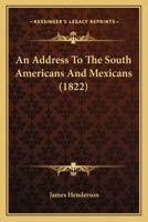 An Address To The South Americans And Mexicans 112014681X Book Cover