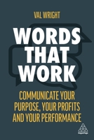 Words That Work: Communicate Your Purpose, Your Profits and Your Performance 1398603333 Book Cover