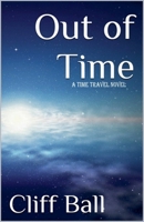 Out of Time: a Time Travel Novel B0BR8LV3V7 Book Cover