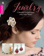 Jewelry: 15 Beautiful Crochet Projects Using Cotton Thread 1464770557 Book Cover