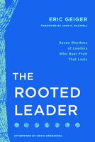 The Rooted Leader: Seven Rhythms of Leaders Who Bear Fruit that Lasts B0FVV21ZL1 Book Cover