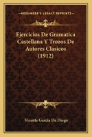 Ejercicios De Gramatica Castellana Y Trozos De Autores Clasicos 1018013687 Book Cover