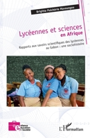 Lycéennes et sciences en Afrique: Rapports aux savoirs scientifiques des lycéennes au Gabon : une sociohistoire (Enfance Éducation Et Société) (French Edition) 2140296761 Book Cover