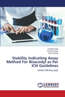 Stability Indicating Assay Method For Bisacodyl as Per ICH Guidelines: SIAMS FOR Bisacodyl 6205639297 Book Cover