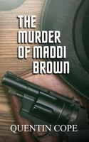 The Murder of Maddi Brown 1793219931 Book Cover