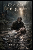 Ce que la forêt garde (French Edition) B0GNHNGHXG Book Cover