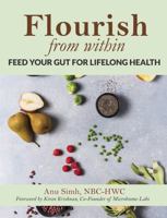 Flourish from Within: Feed Your Gut for Lifelong Health 1954493797 Book Cover