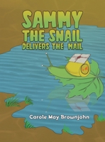 Sammy the Snail Delivers the Mail 1035845806 Book Cover