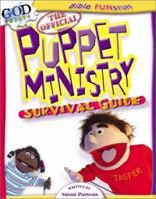 The Official Puppet Ministry Survival Guide (Pond Pals Puppet Book Series) 0781438411 Book Cover