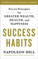 Success Habits: Proven Principles for Greater Wealth, Health, and Happiness 1250308070 Book Cover