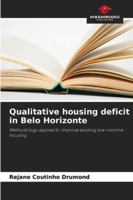 Qualitative housing deficit in Belo Horizonte: Methodology applied to improve existing low-income housing 6206815935 Book Cover