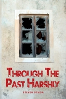 Through The Past Harshly 1964165423 Book Cover