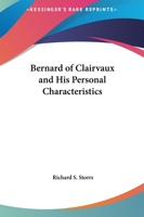 Bernard Of Clairvaux And His Personal Characteristics 1425463053 Book Cover