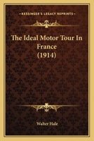 The Ideal Motor Tour in France 1167226860 Book Cover