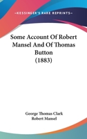 Some Account Of Robert Mansel And Of Thomas Button 1167041763 Book Cover
