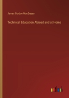 Technical Education Abroad and at Home 3385401240 Book Cover