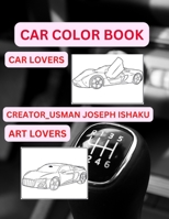 Car coloring book and art: Car Coloring book for kindergarten, elementary school, and Children. B0BJ88CDSP Book Cover