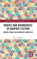 Bodies and Boundaries in Graphic Fiction: Reading Female and Nonbinary Characters 0367679485 Book Cover