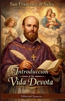 Introducción a la vida devota: Guía clásica de espiritualidad cristiana (Spanish Edition) B0GQC1BJP5 Book Cover