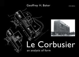 Le Corbusier: An Analysis of Form 0442305567 Book Cover