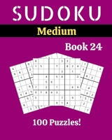 Sudoku Medium Book 24: 100 Sudoku for Adults | Large Print | Medium Difficulty | Solutions at the End | 8'' x 10'' B086MMSBWM Book Cover