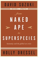 From Naked Ape to Superspecies: Humanity and the Global EcoCrisis 0773731946 Book Cover