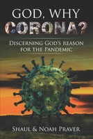 God, Why Corona?: Discerning God's Reason For The Pandemic 1734359528 Book Cover